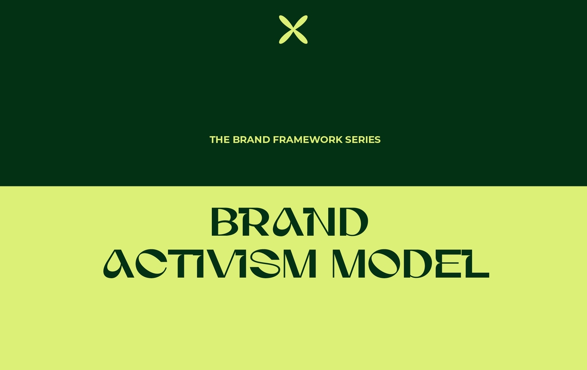 The Brand Framework Series: Brand Activism Model 6 มิติของการแสดงจุดยืนที่เปลี่ยนธุรกิจจริง