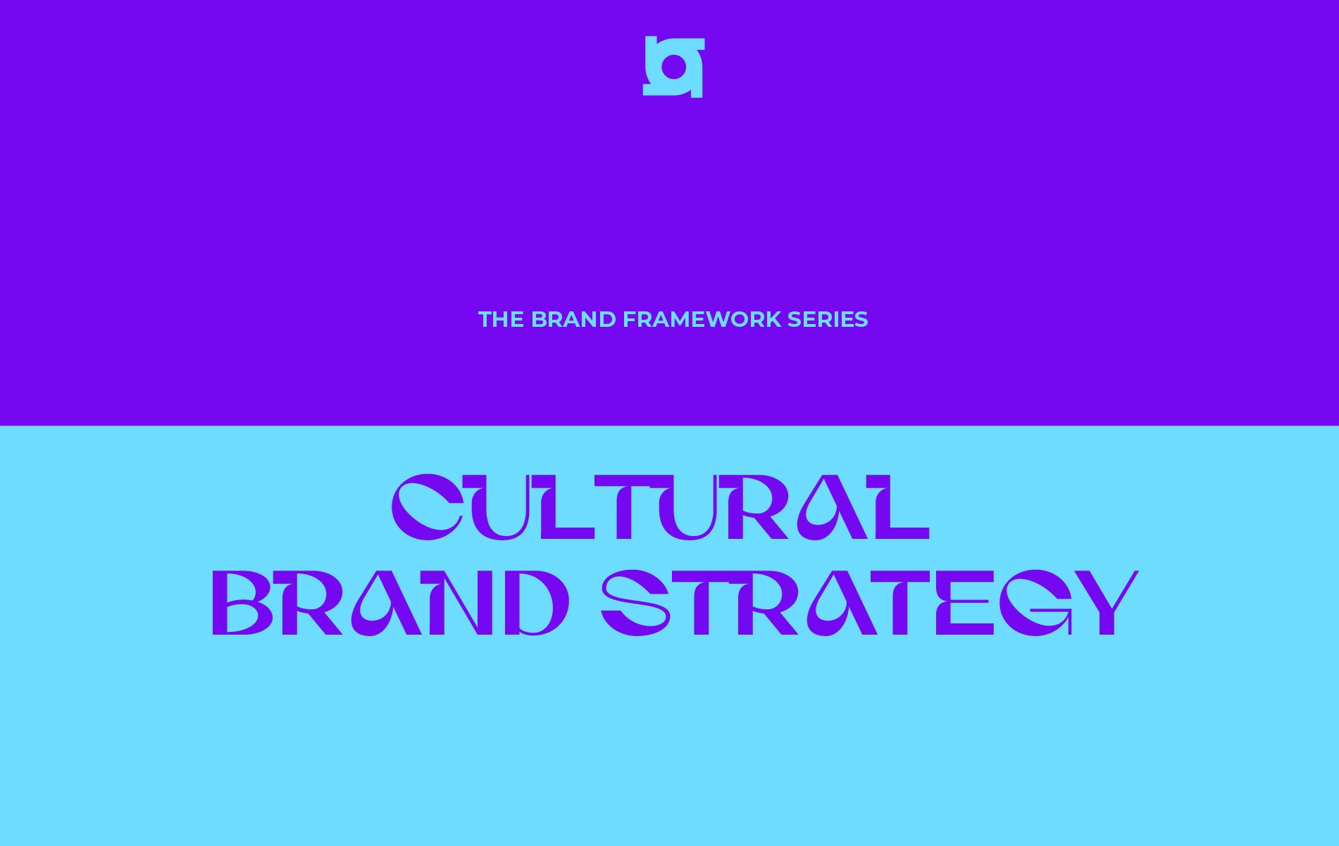 <p>The Brand Framework Series: Cultural Brand Strategy, Building Brands With Ideology</p>