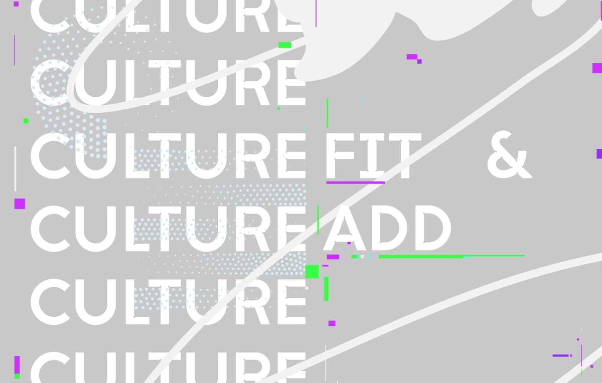 What kind of colleague do you want for your company? (Culture Fit and Culture Add)