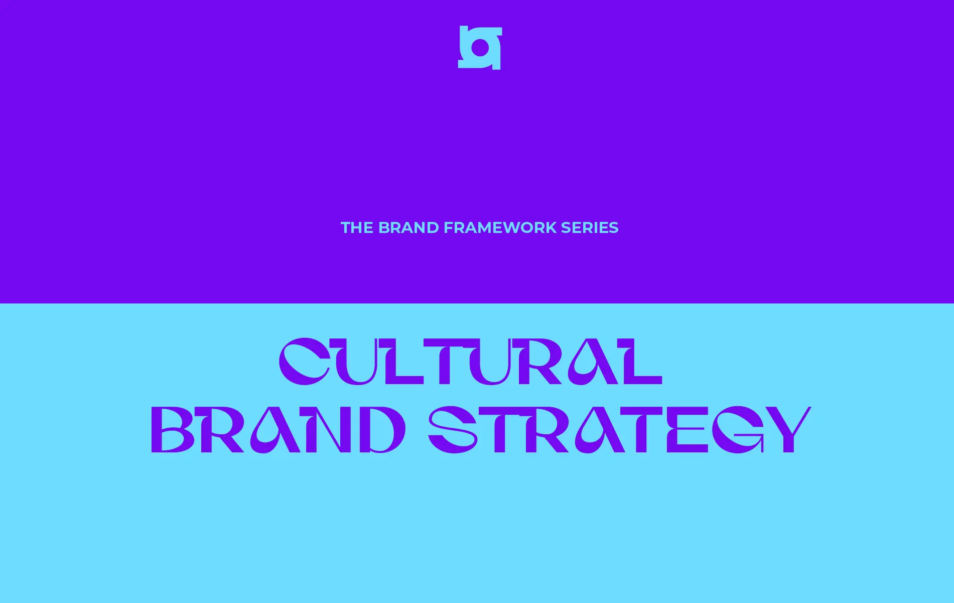 the-brand-framework-series-cultural-brand-strategy-building-brands-with-ideology